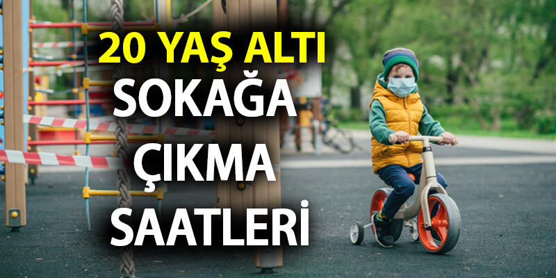 Genelge yayınlandı! 20 yaş altı sokağa çıkma saatleri ne zaman? 20 yaş altına sokak kısıtlaması…