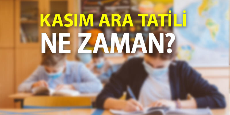 Kasım ara tatili ne zaman? 2020 ilk ara tatil ayın kaçında?