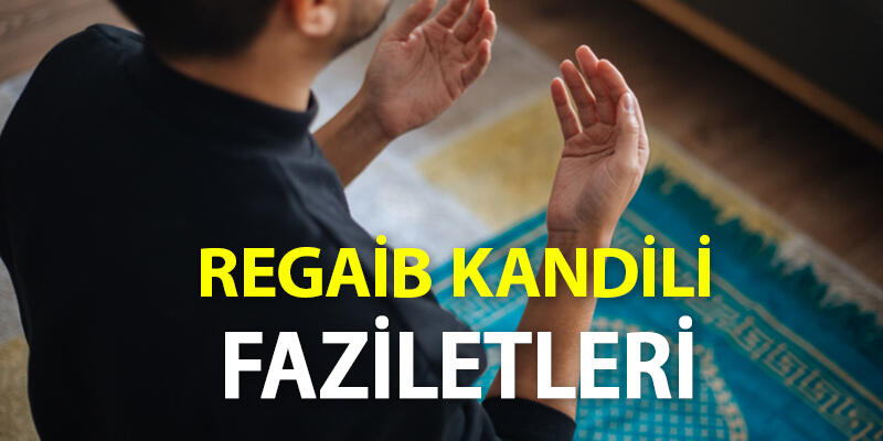 Regaip Kandili ibadetleri nelerdir? Diyanet Regaip Kandili fazileti