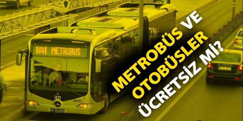 İstanbul’da toplu ulaşım ücretsiz mi, metro, metrobüs, otobüs ve tramvay bedava mı?